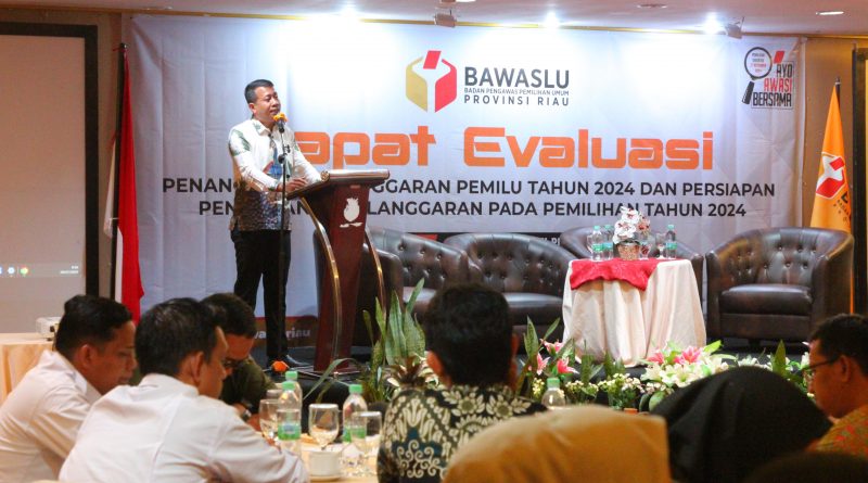 Hadapi Pemilihan Kepala Daerah,  Bawaslu Riau Evaluasi Penanganan Pelanggaran Pemilu 2024